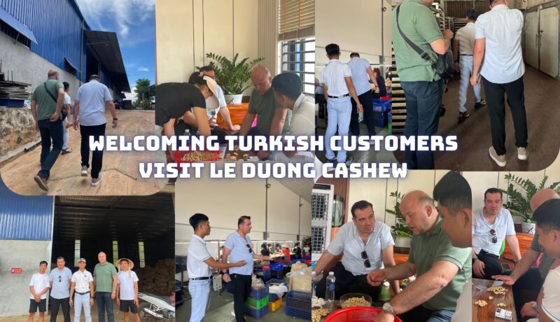 Welcoming Turkish Customers Visit Le Duong Cashew