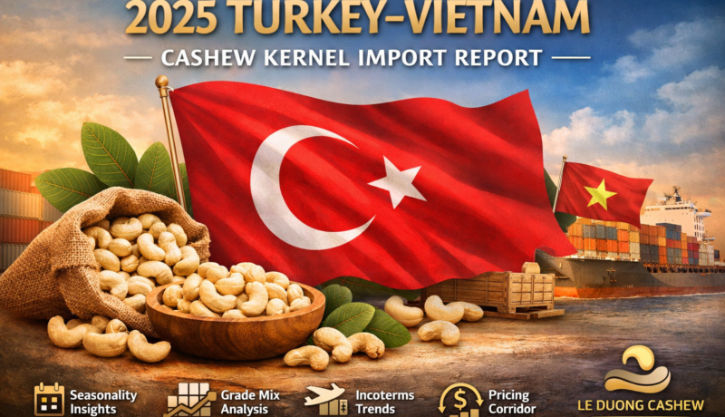 Vietnam Turkiye Cashew Kernel Import Report